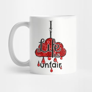 Life is unfair Mug